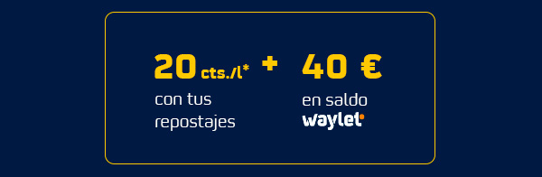 20 cts./l con tus repostajes + 40€ en saldo Waylet